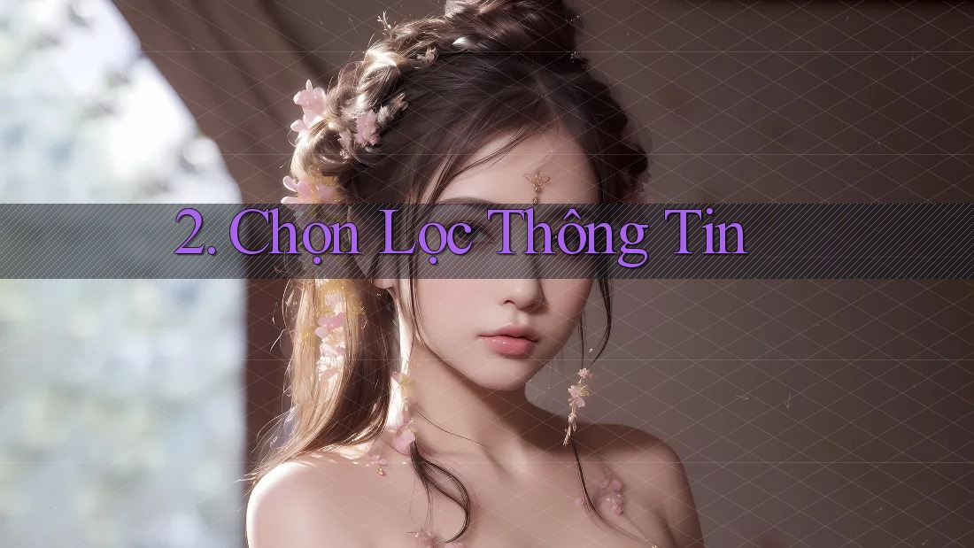 2. Chọn Lọc Thông Tin