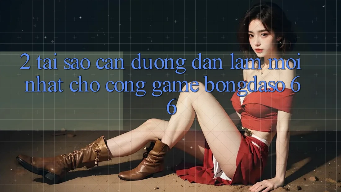 2. Tại Sao Cần “Đường dẫn Làm Mới nhất” Cho Cổng Game Bongdaso 66?