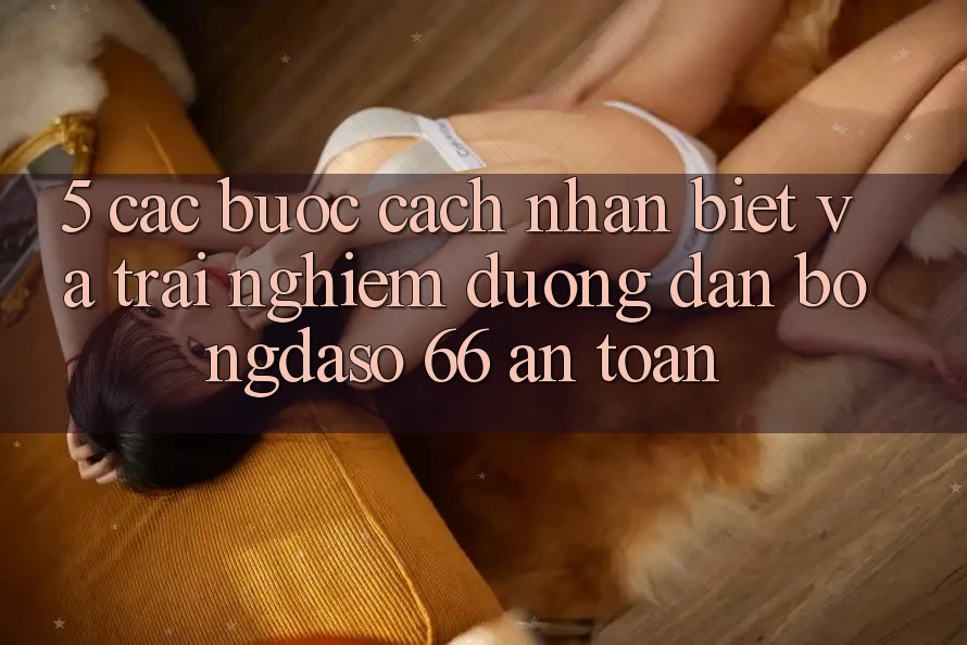 5. Các bước Cách Nhận Biết Và Trải nghiệm Đường dẫn Bongdaso 66 An Toàn