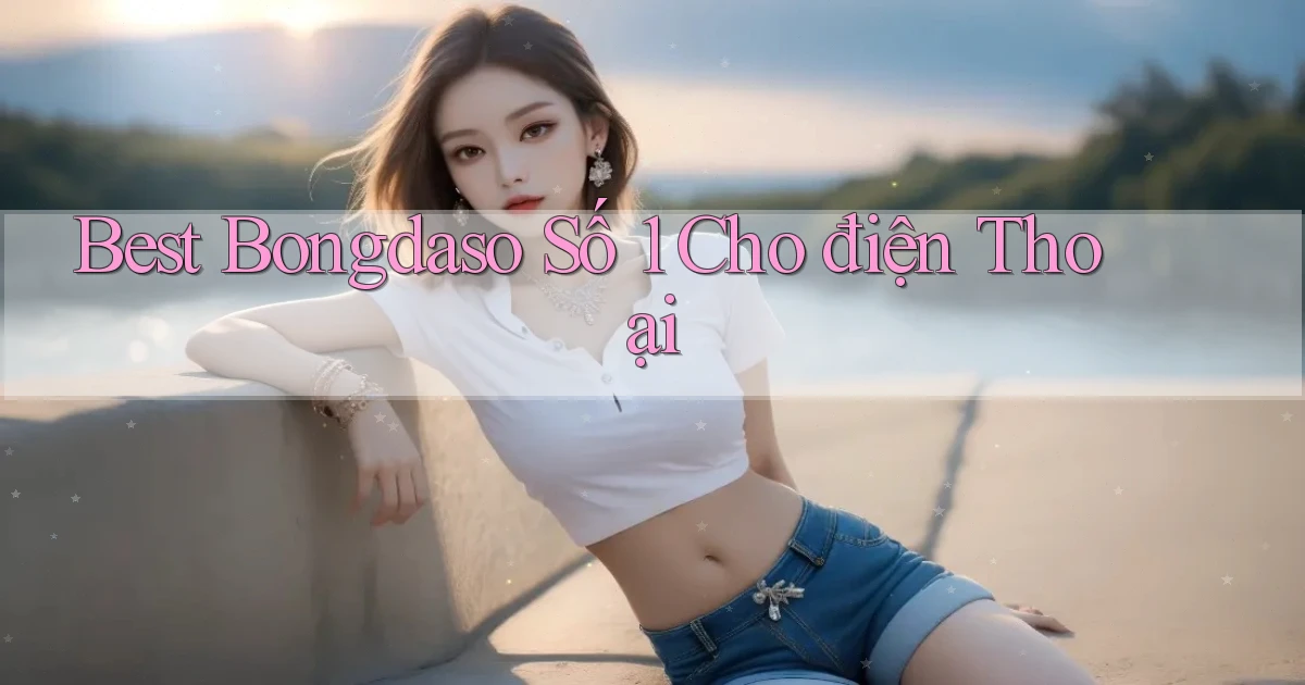best bongdaso số 1 cho điện thoại