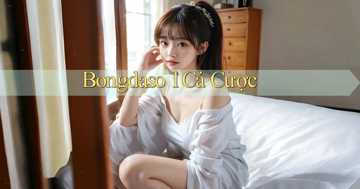 bongdaso 1 cá cược