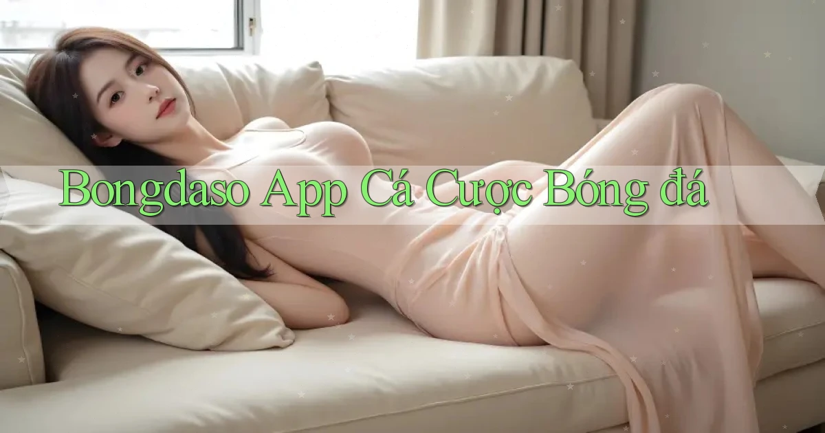 bongdaso app cá cược bóng đá