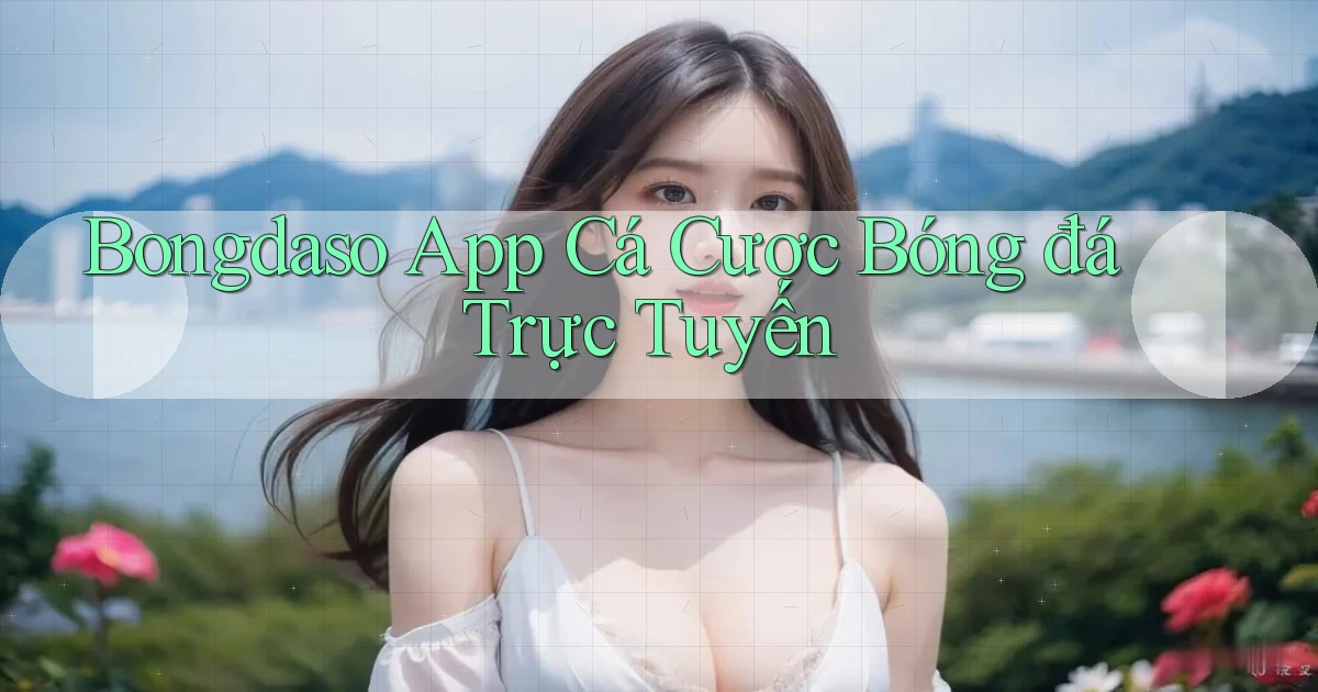 bongdaso app cá cược bóng đá trực tuyến