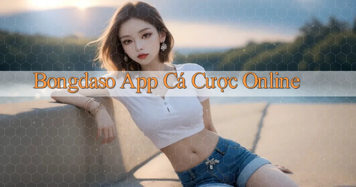 bongdaso app cá cược online
