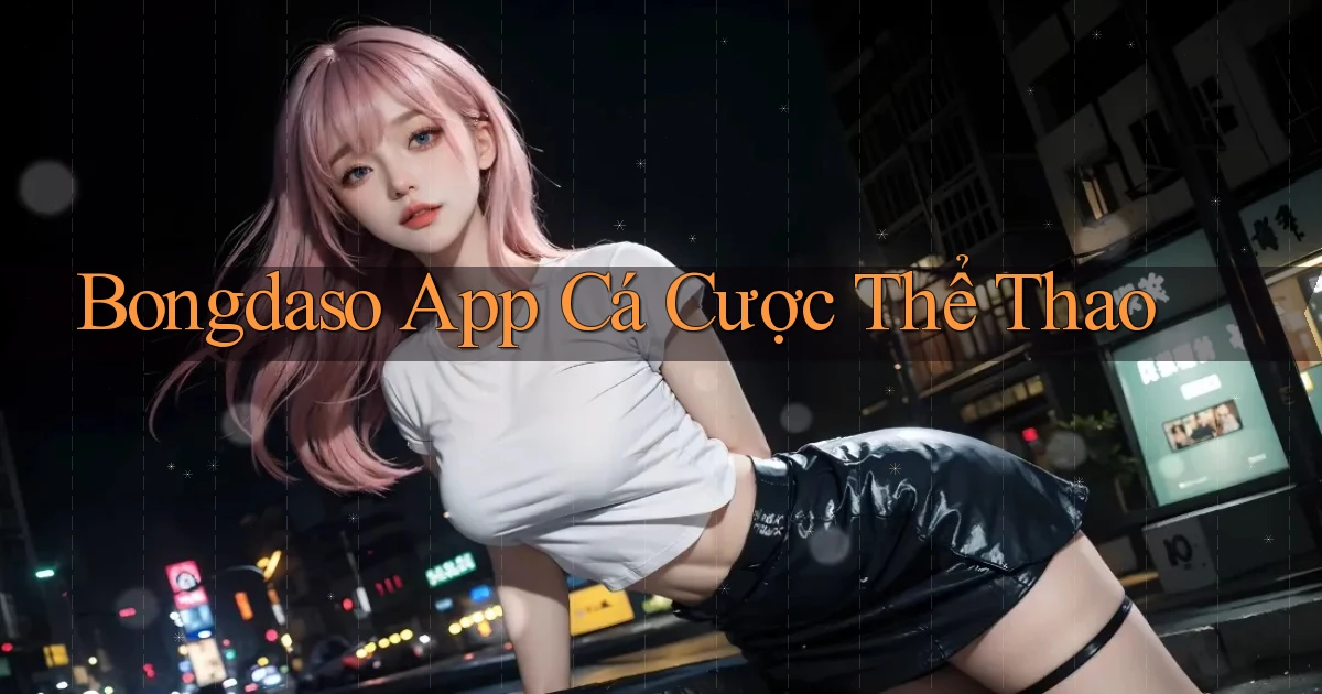 bongdaso app cá cược thể thao
