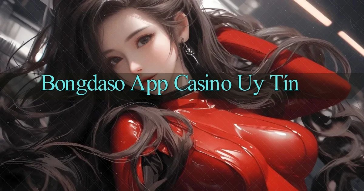 bongdaso app casino uy tín