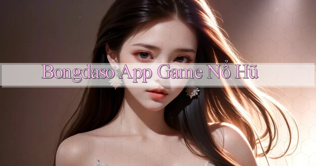 bongdaso app game nổ hũ