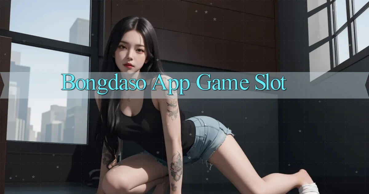 bongdaso app game slot