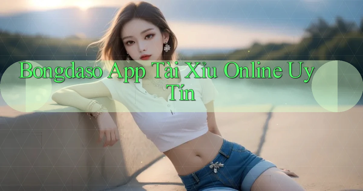 bongdaso app tài xỉu online uy tín