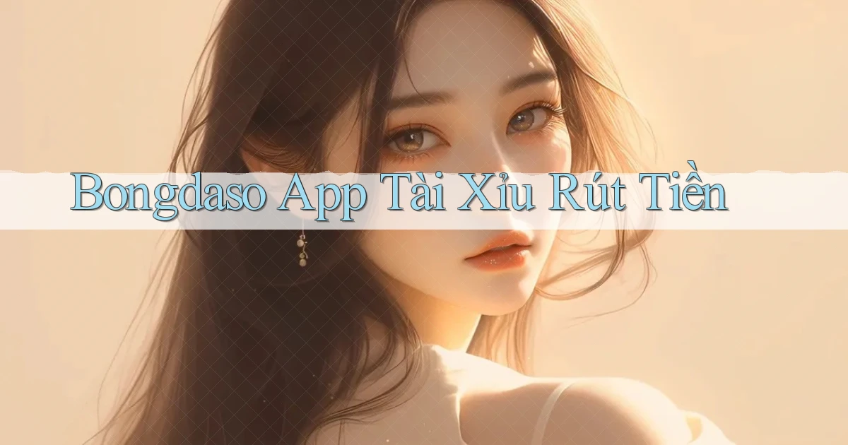 bongdaso app tài xỉu rút tiền