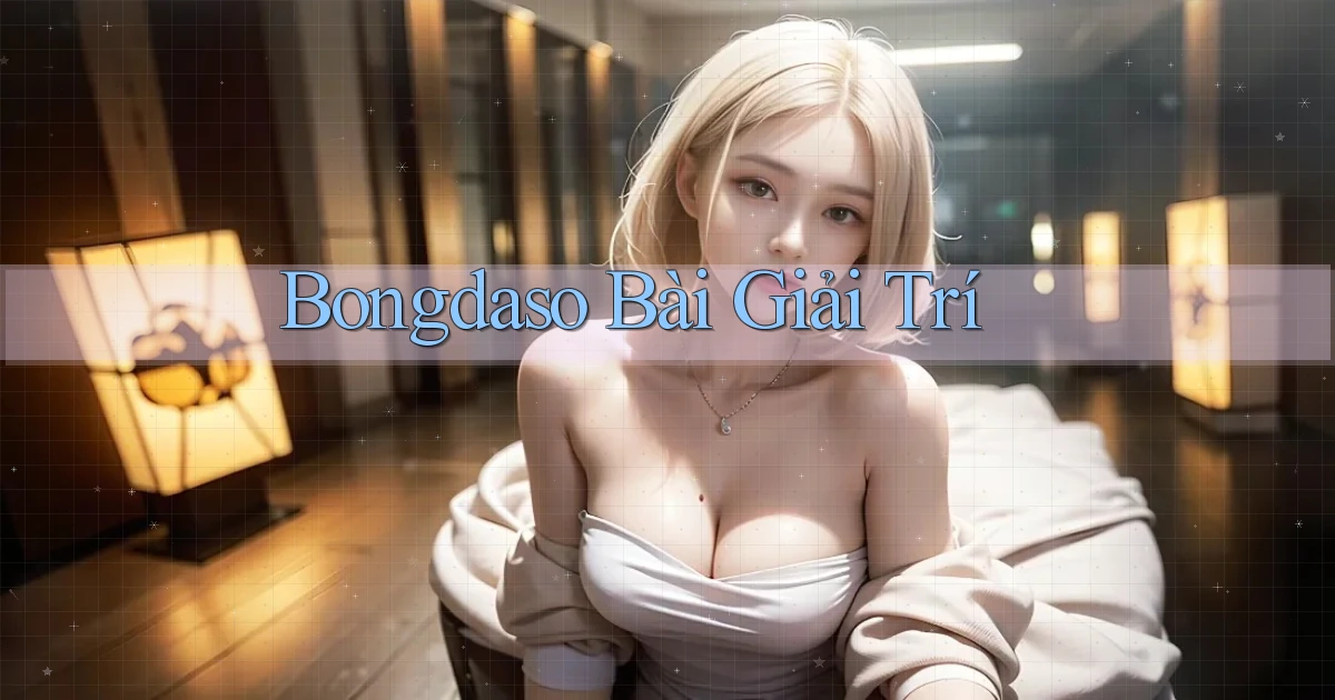 bongdaso bài giải trí