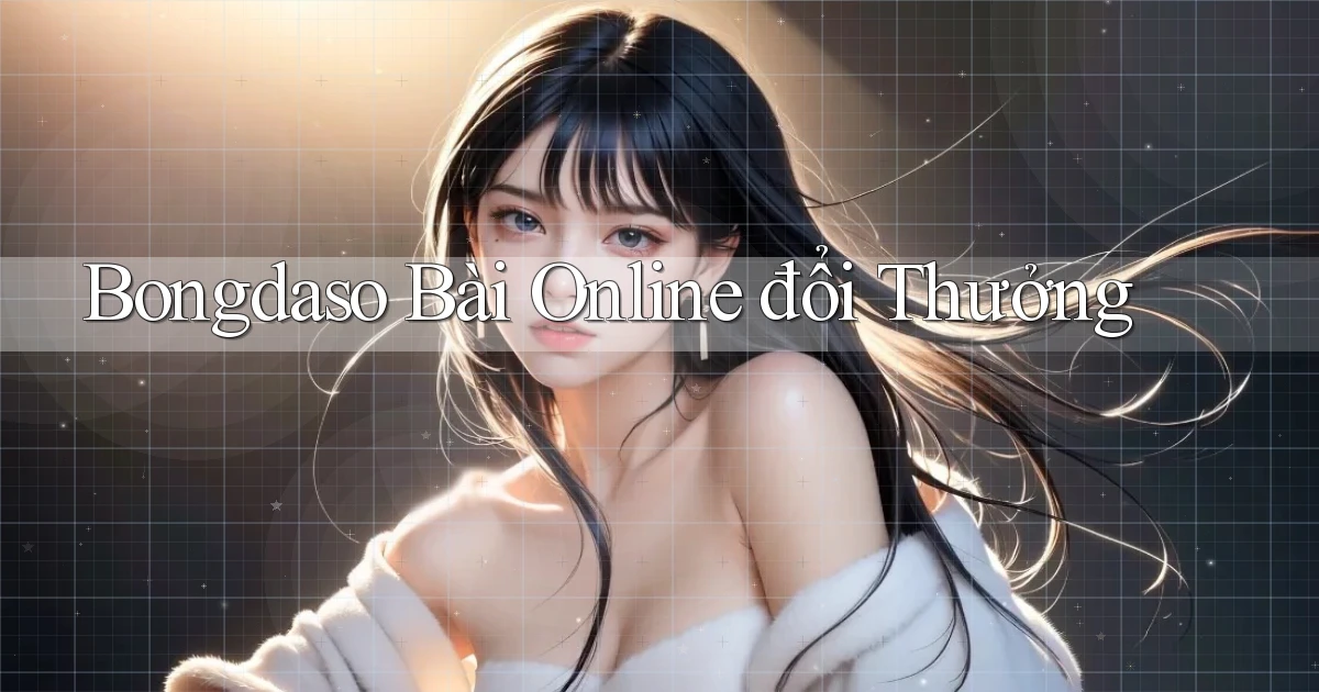 bongdaso bài online đổi thưởng
