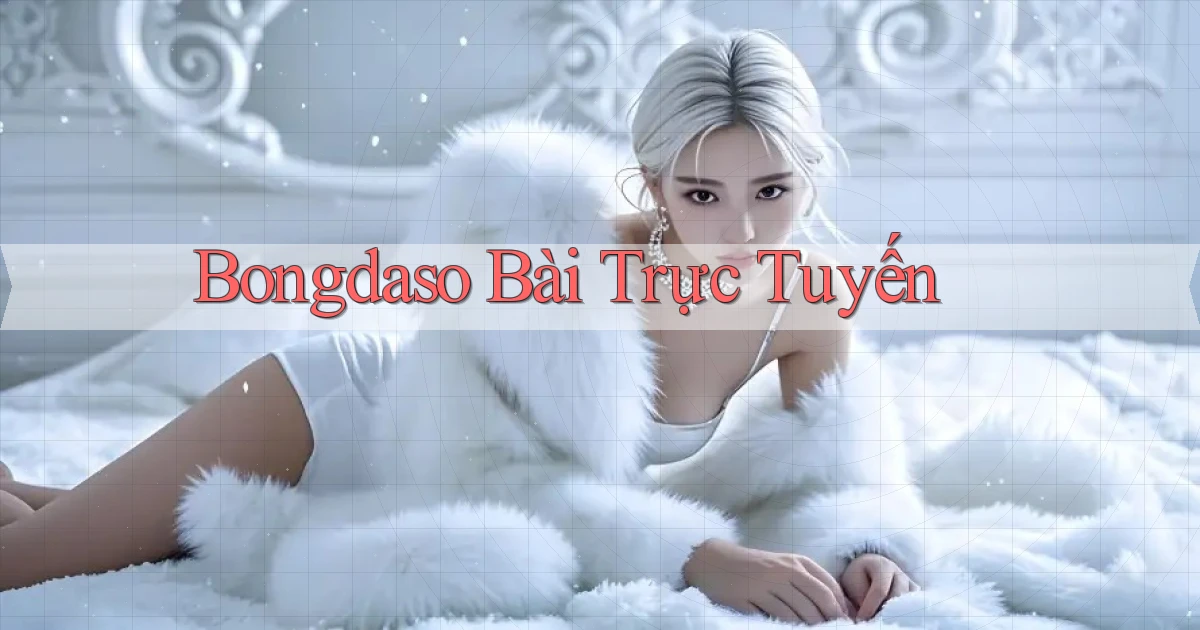 bongdaso bài trực tuyến
