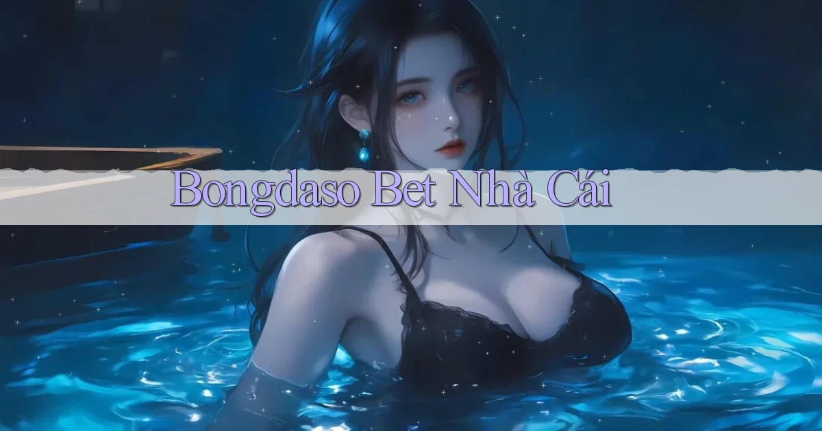 bongdaso bet nhà cái