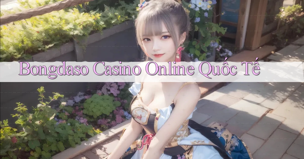 bongdaso casino online quốc tế