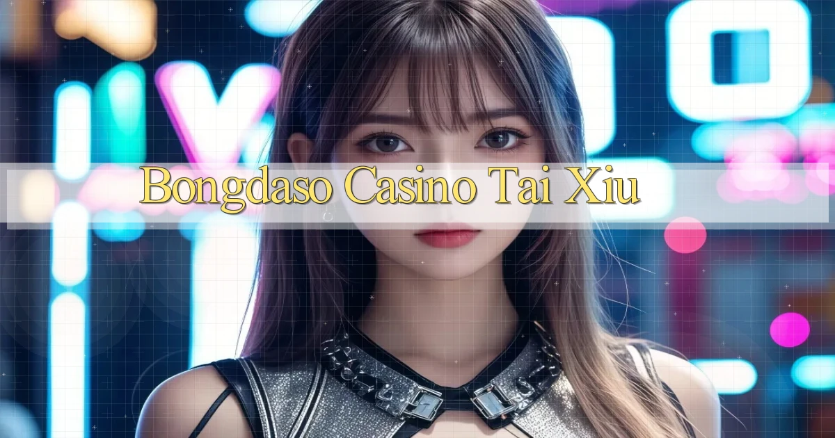 bongdaso casino tài xỉu