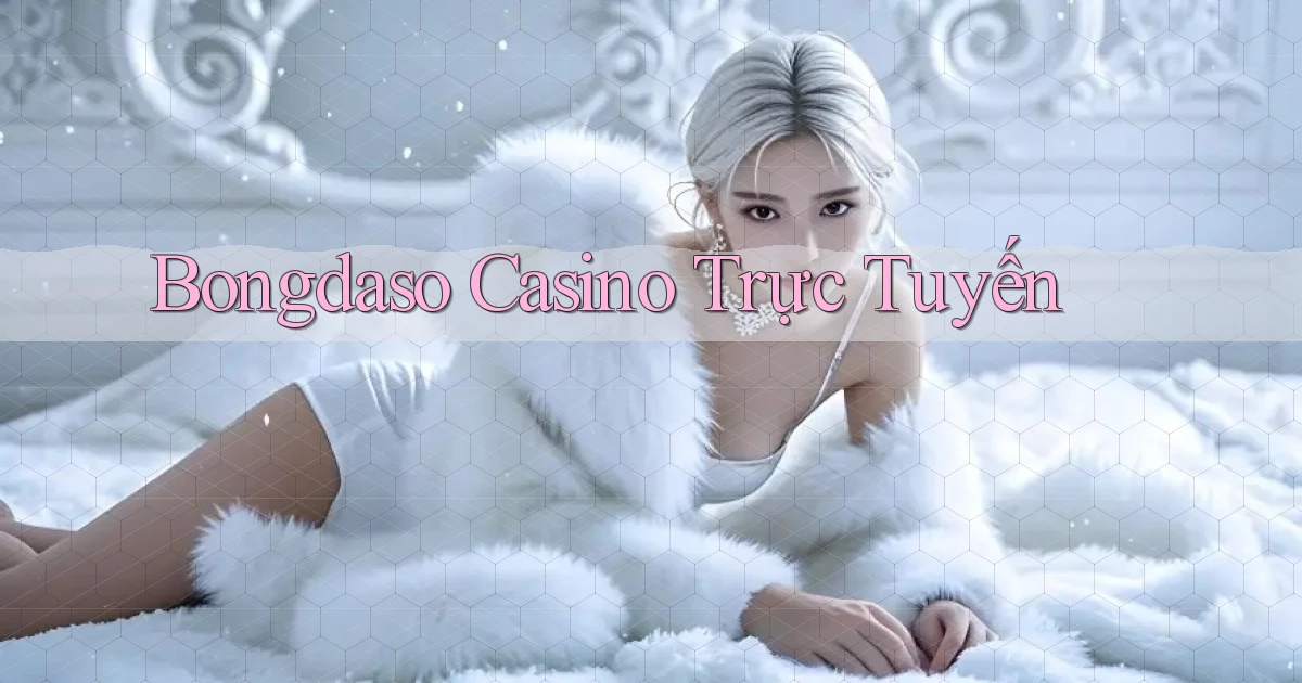 bongdaso casino trực tuyến