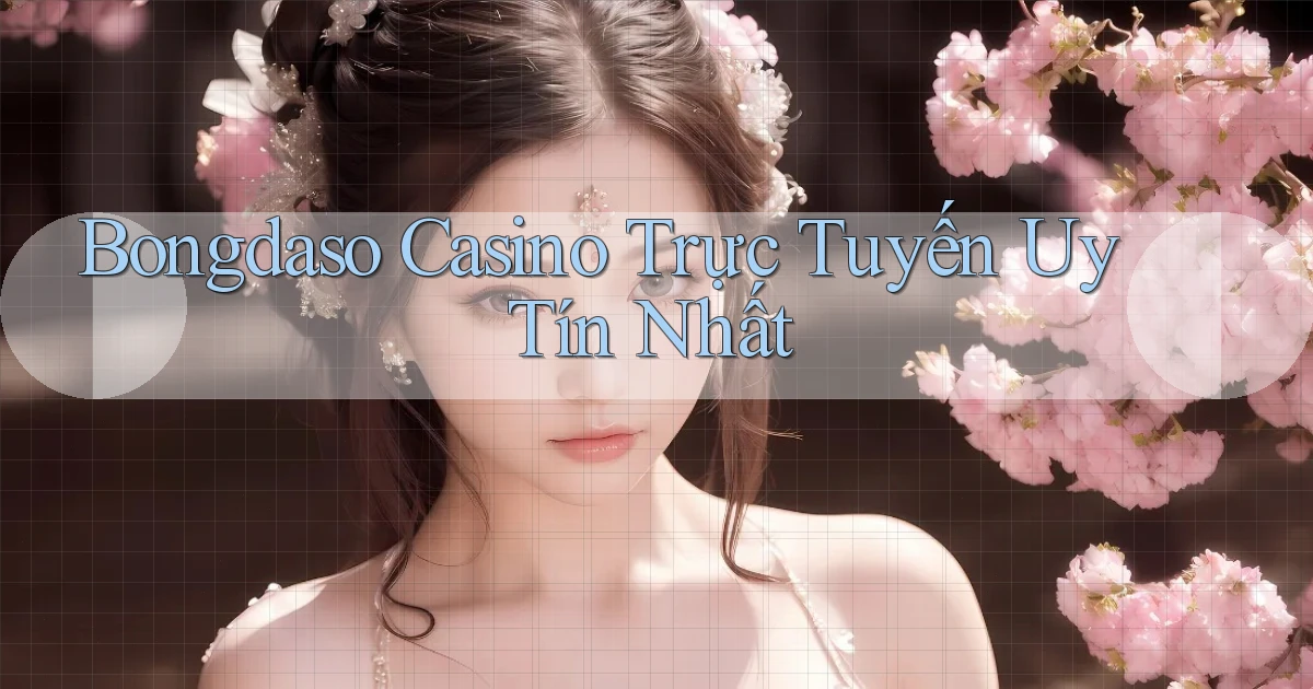 bongdaso casino trực tuyến uy tín nhất