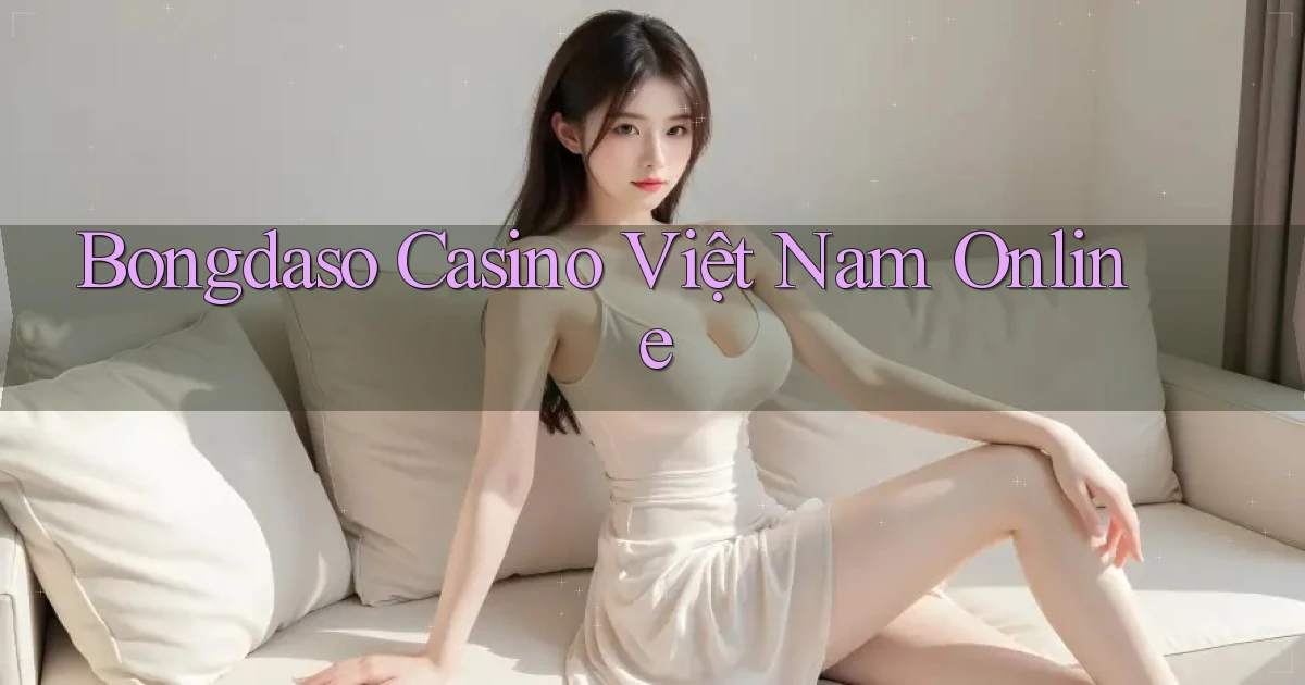 bongdaso casino việt nam online