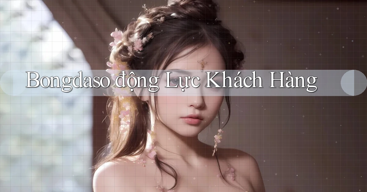bongdaso  động lực khách hàng