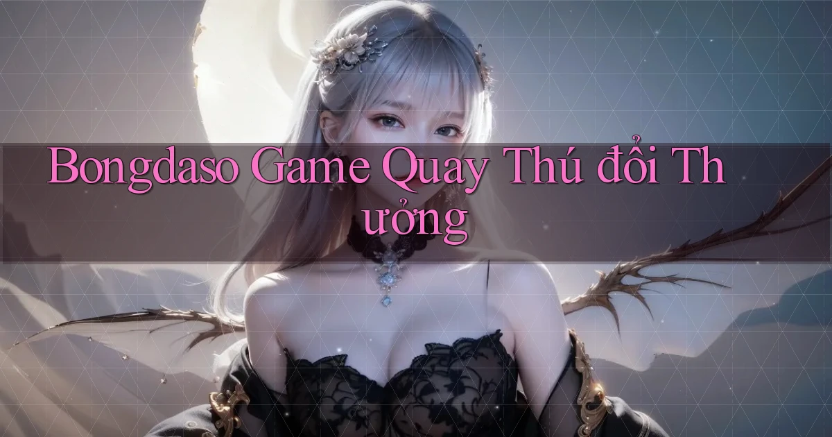 bongdaso  game quay thú đổi thưởng