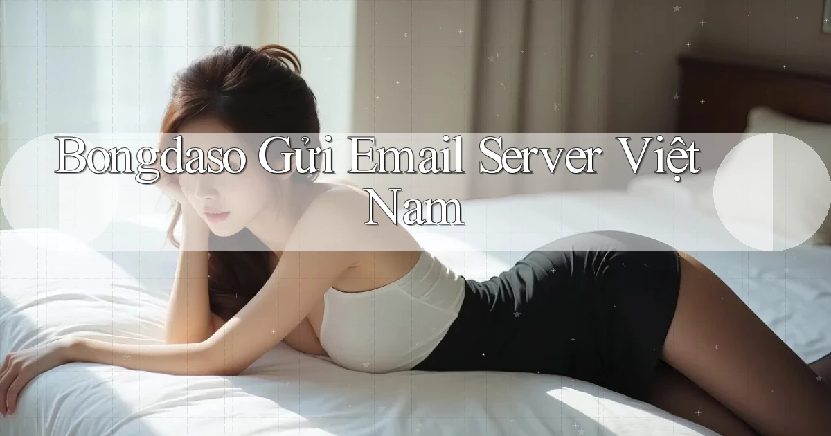 bongdaso gửi email server việt nam