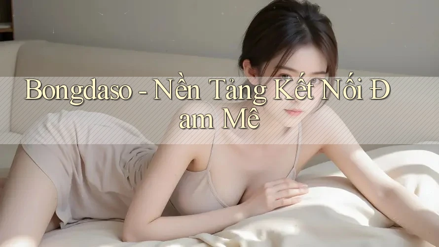 Bongdaso - Nền Tảng Kết Nối Đam Mê