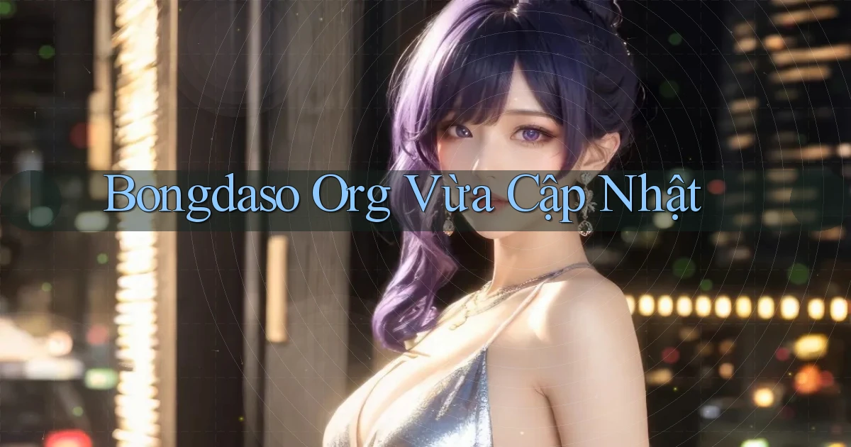 bongdaso org vừa cập nhật