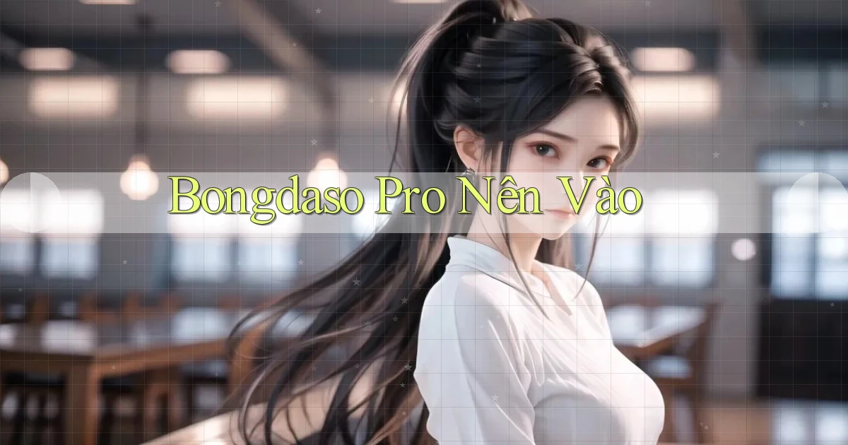 bongdaso pro nên vào