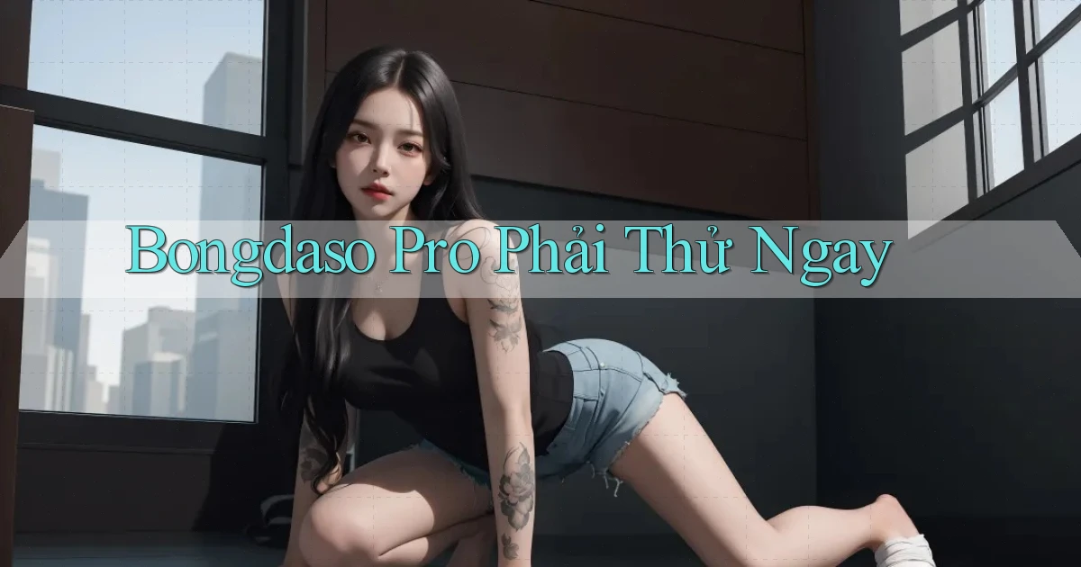 bongdaso pro phải thử ngay