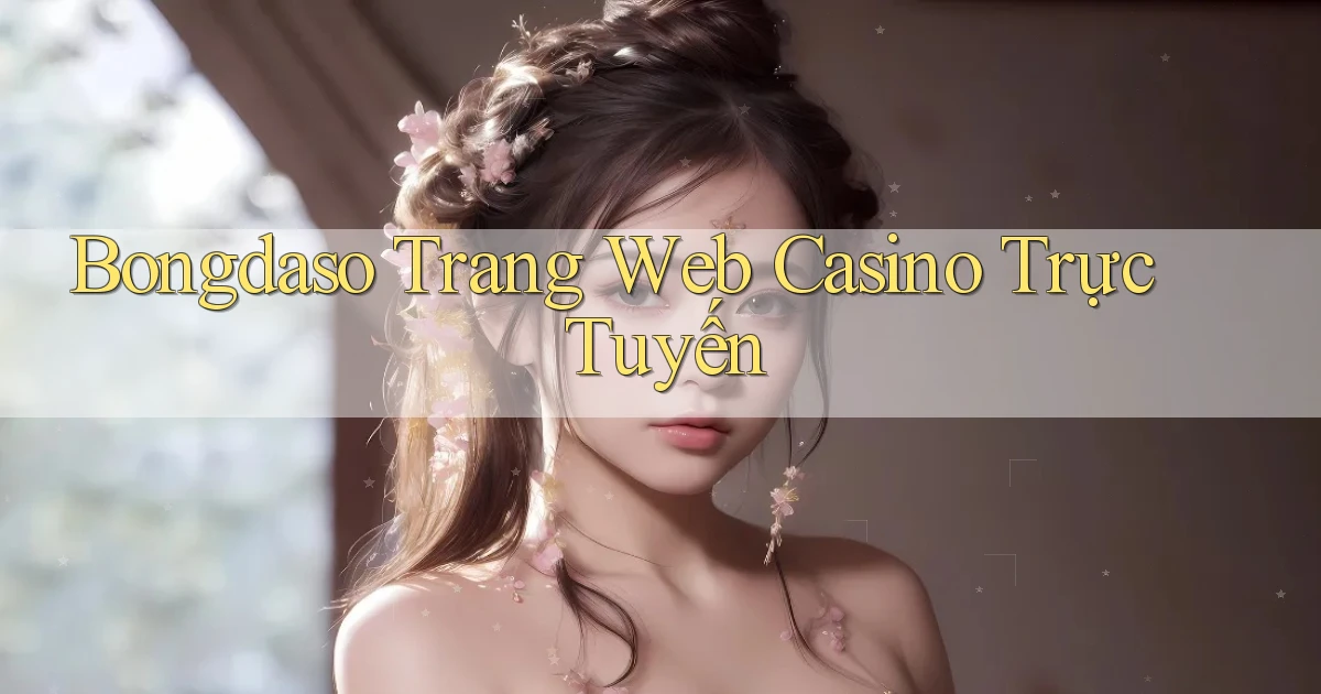 bongdaso  trang web casino trực tuyến