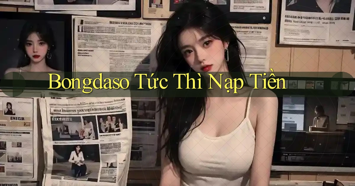 bongdaso tức thì nạp tiền