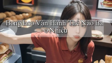bongdaso vận hành thế nào bao nhiêu