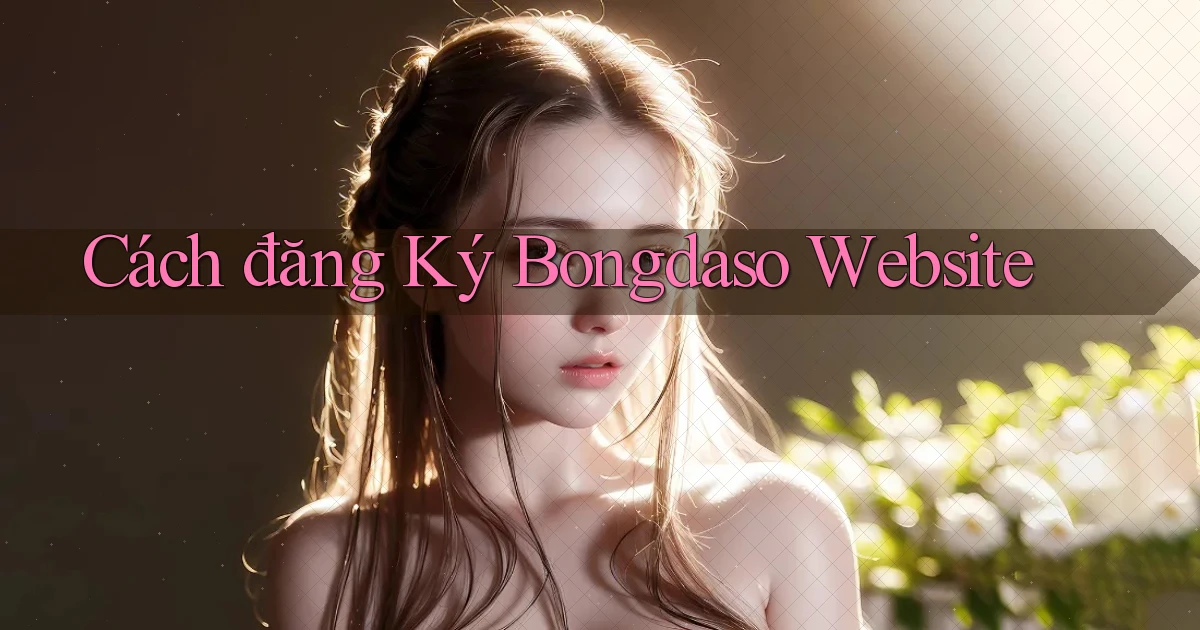 cách đăng ký bongdaso website
