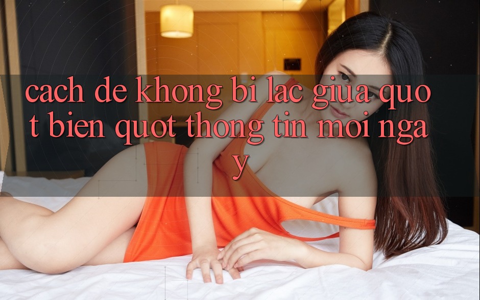 Cách để không bị lạc giữa " biển" thông tin mỗi ngày