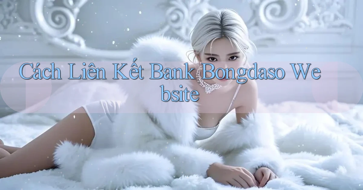 cách liên kết bank bongdaso website