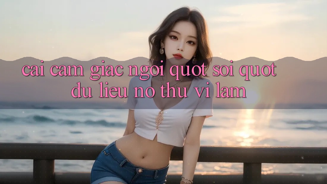 Cái cảm giác ngồi " soi" dữ liệu nó thú vị lắm