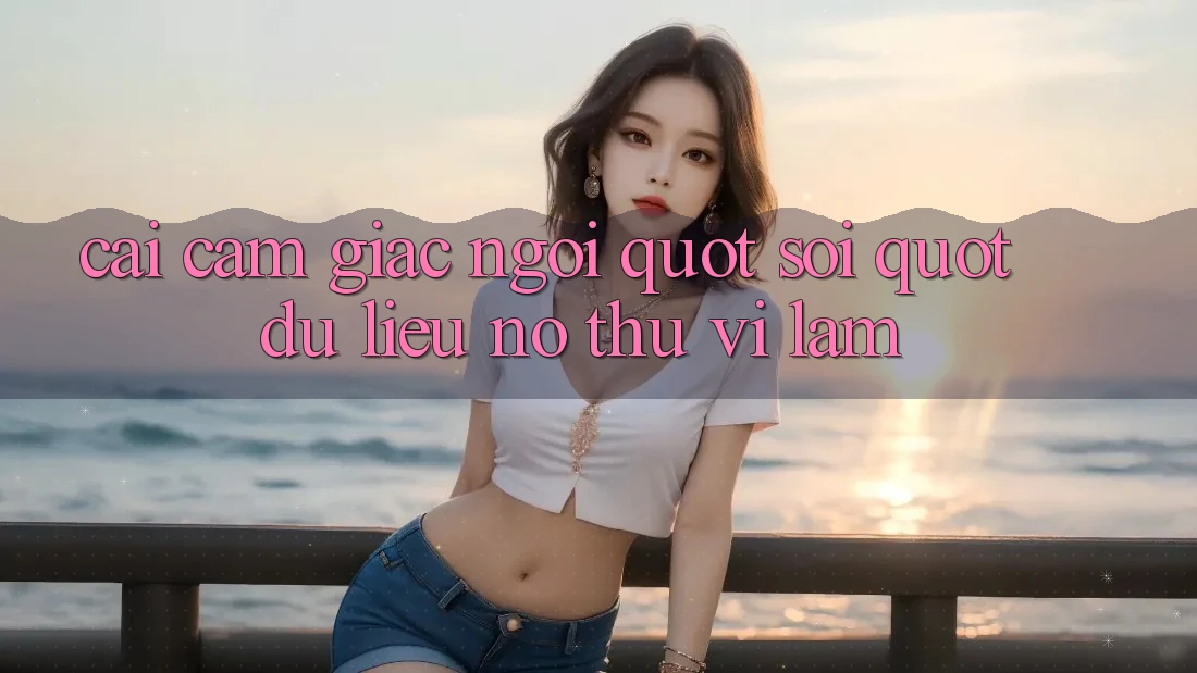 Cái cảm giác ngồi " soi" dữ liệu nó thú vị lắm