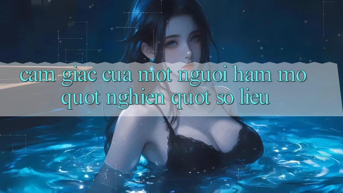 Cảm giác của một người hâm mộ " nghiện" số liệu