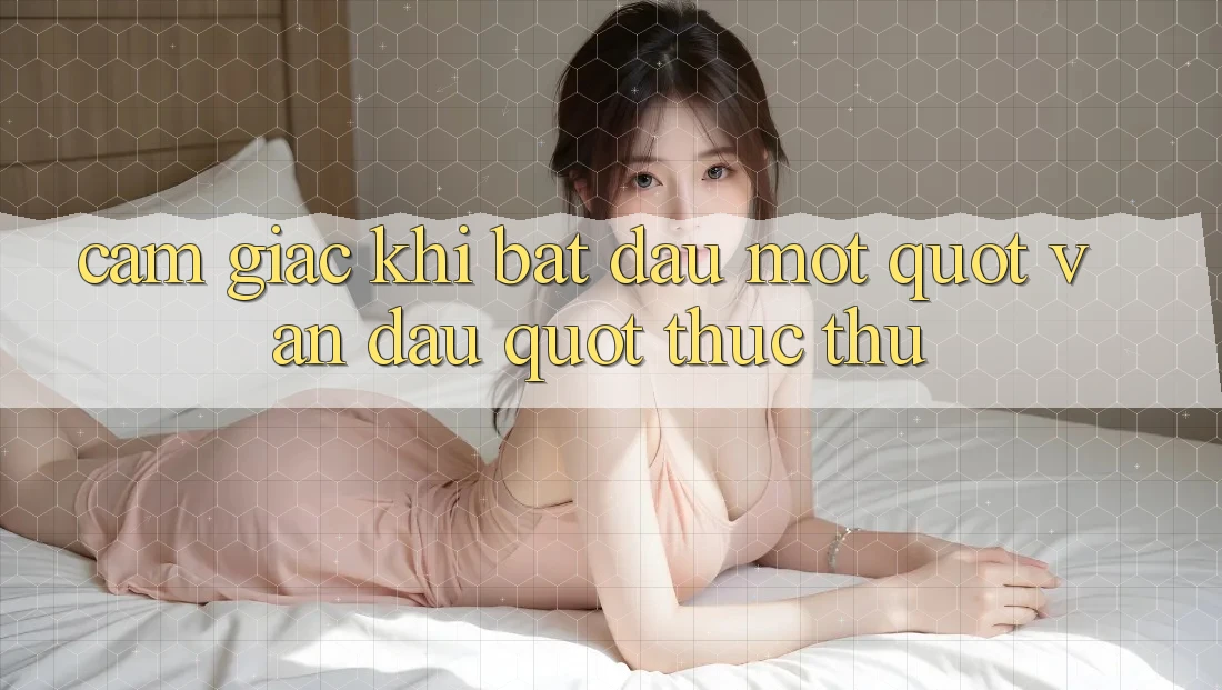Cảm giác khi bắt đầu một " ván đấu" thực thụ