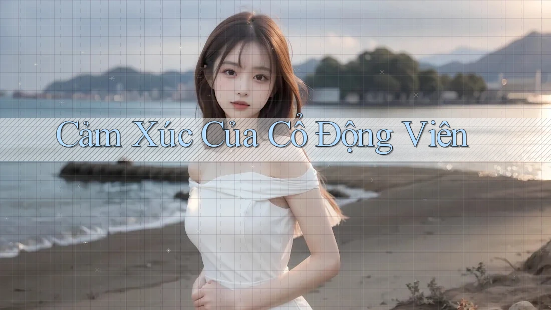 Cảm Xúc Của Cổ Động Viên