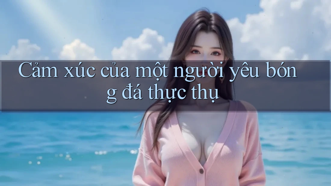 Cảm xúc của một người yêu bóng đá thực thụ