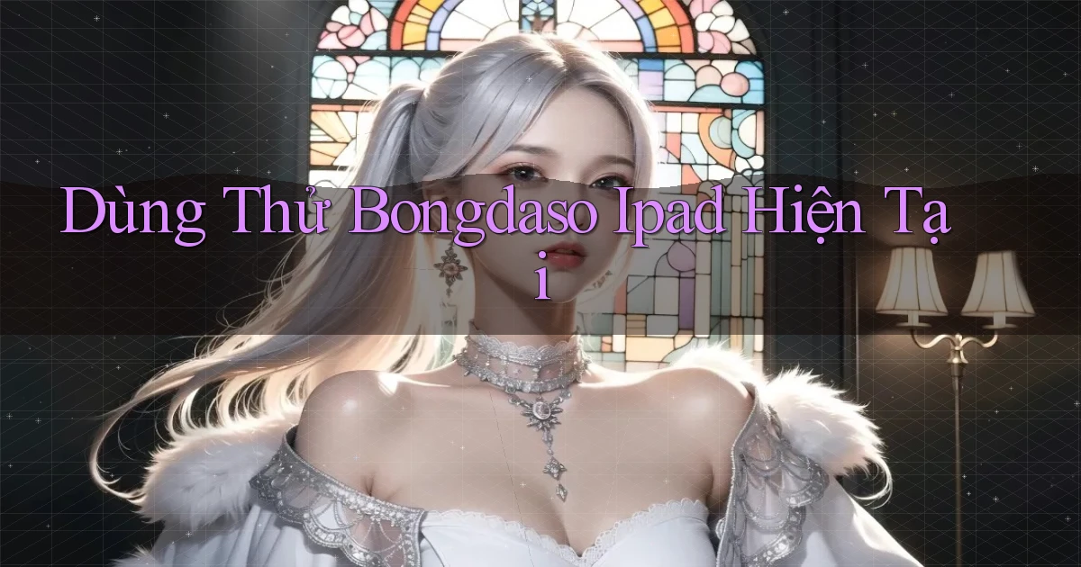dùng thử bongdaso ipad hiện tại