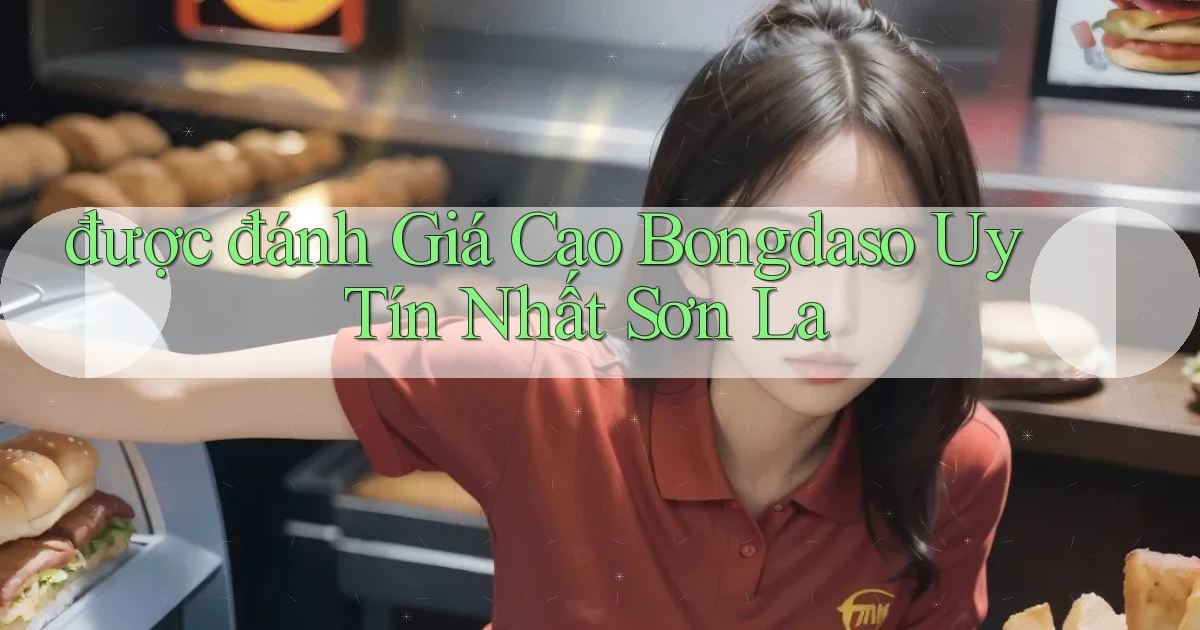 được đánh giá cao bongdaso uy tín nhất Sơn La
