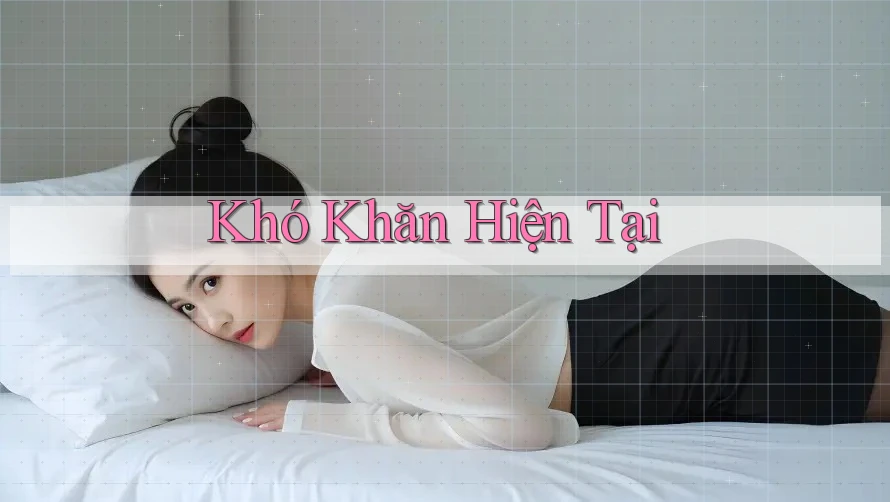 Khó Khăn Hiện Tại