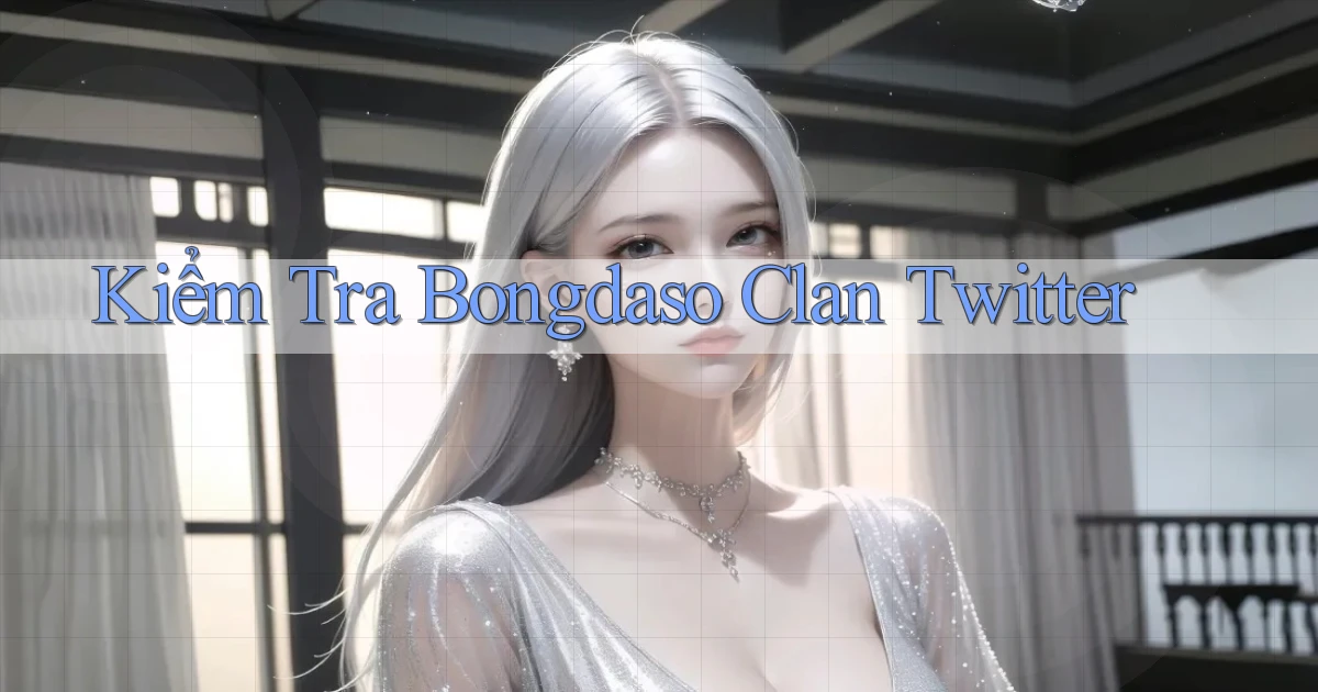 kiểm tra bongdaso clan twitter