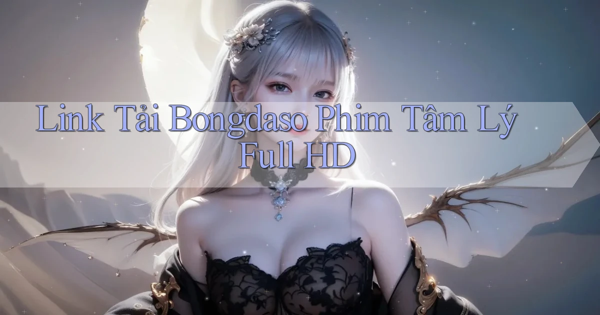 link tải bongdaso phim tâm lý full hd