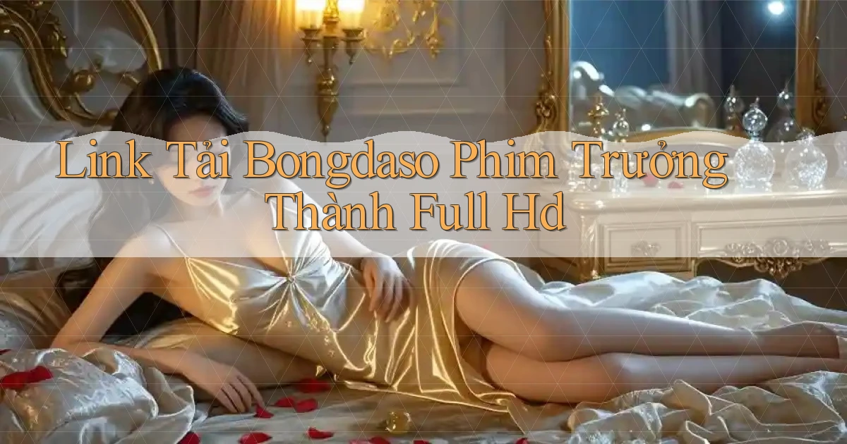 link tải bongdaso phim trưởng thành full hd
