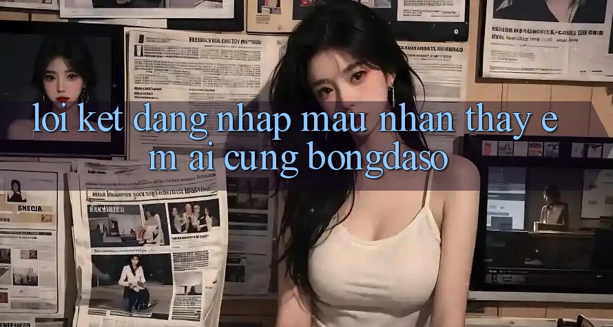 Lời Kết: Đăng Nhập Mau - Nhận thấy Êm ái Cùng Bongdaso