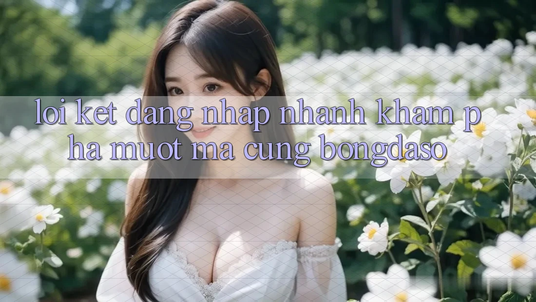 Lời Kết: Đăng Nhập Nhanh - Khám phá Mượt Mà Cùng Bongdaso